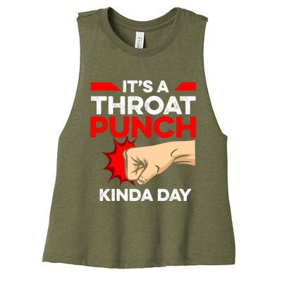 Punch Throat Punch It's A Throat Punch Kinda Day Funny Gift Women's Racerback Cropped Tank