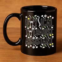Physical Therapy Physical Therapist Assistant 11oz C Handle Ceramic Mug
