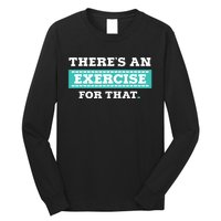 Physical Therapy PT Gift For Exercise Therapist Long Sleeve Shirt