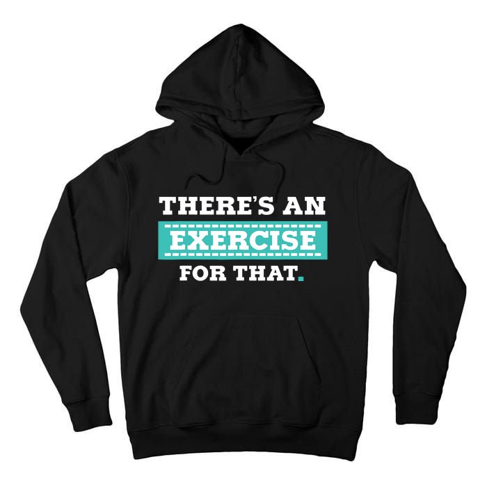 Physical Therapy PT Gift For Exercise Therapist Tall Hoodie