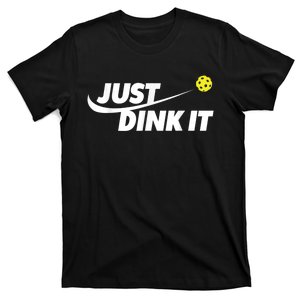 Pickleball Tshirts Pickleball Shirt Just Dink It T-Shirt