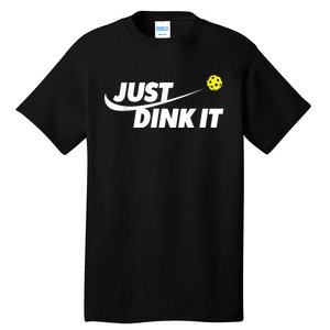 Pickleball Tshirts Pickleball Shirt Just Dink It Tall T-Shirt