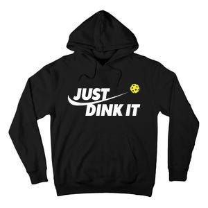 Pickleball Tshirts Pickleball Shirt Just Dink It Tall Hoodie