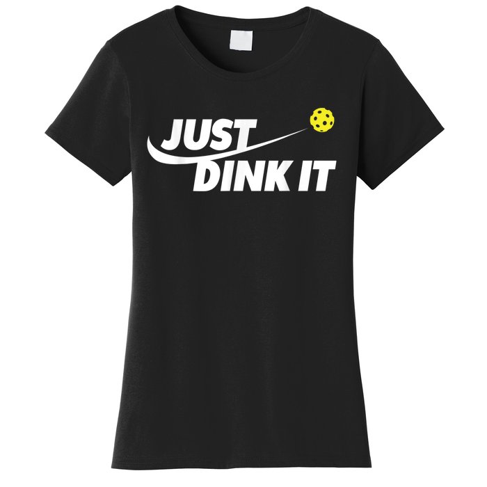 Pickleball Tshirts Pickleball Shirt Just Dink It Women's T-Shirt