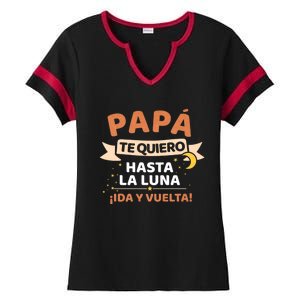 Papá Te Quiero Hasta La Luna ¡Ida Y Vuelta! Dia Del Padre Ladies Halftime Notch Neck Tee