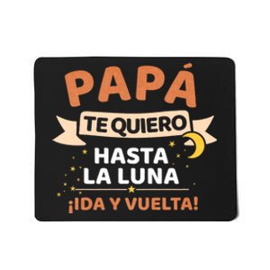 Papá Te Quiero Hasta La Luna ¡Ida Y Vuelta! Dia Del Padre Mousepad