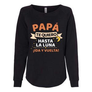 Papá Te Quiero Hasta La Luna ¡Ida Y Vuelta! Dia Del Padre Womens California Wash Sweatshirt