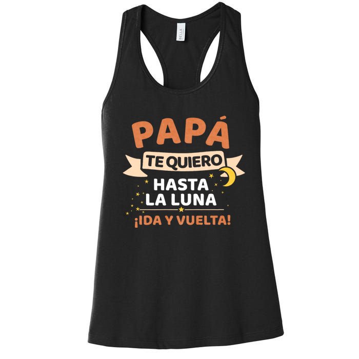 Papá Te Quiero Hasta La Luna ¡Ida Y Vuelta! Dia Del Padre Women's Racerback Tank