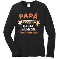 Papá Te Quiero Hasta La Luna ¡Ida Y Vuelta! Dia Del Padre Ladies Long Sleeve Shirt