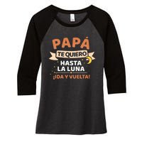 Papá Te Quiero Hasta La Luna ¡Ida Y Vuelta! Dia Del Padre Women's Tri-Blend 3/4-Sleeve Raglan Shirt