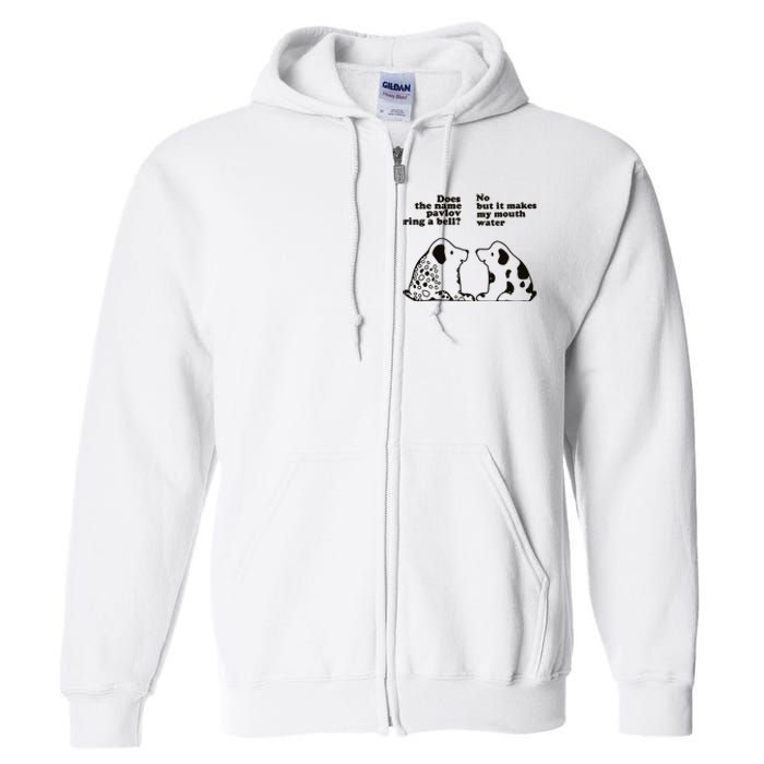 Pavlov That Rings A Bell Psychologist Full Zip Hoodie