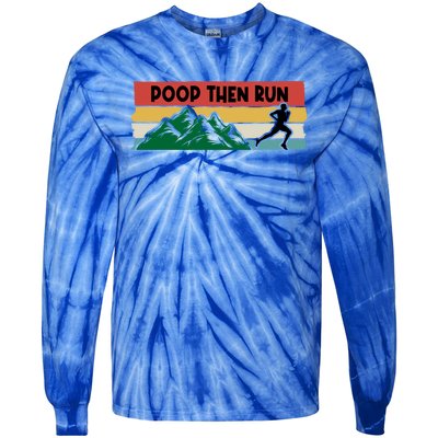 Poop Then Run Running Jogging Endurance Training Athlete Gift Tie-Dye Long Sleeve Shirt