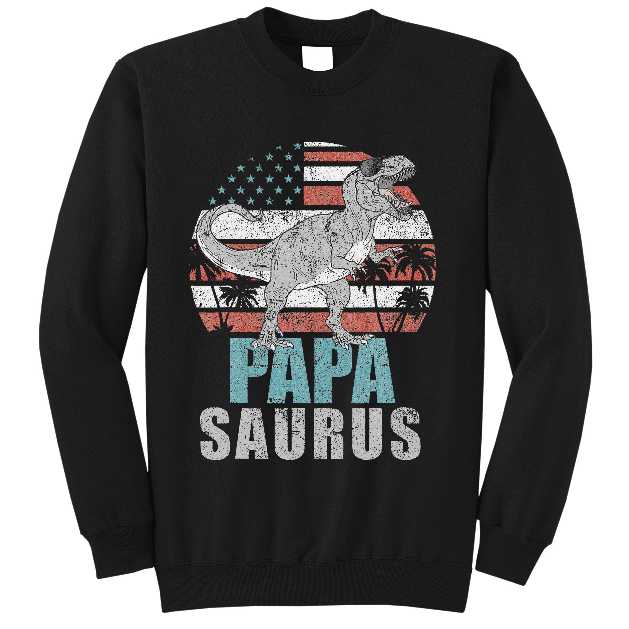Papasaurus T Rex Dinosaur Papa Saurus American Flag Gift Sweatshirt