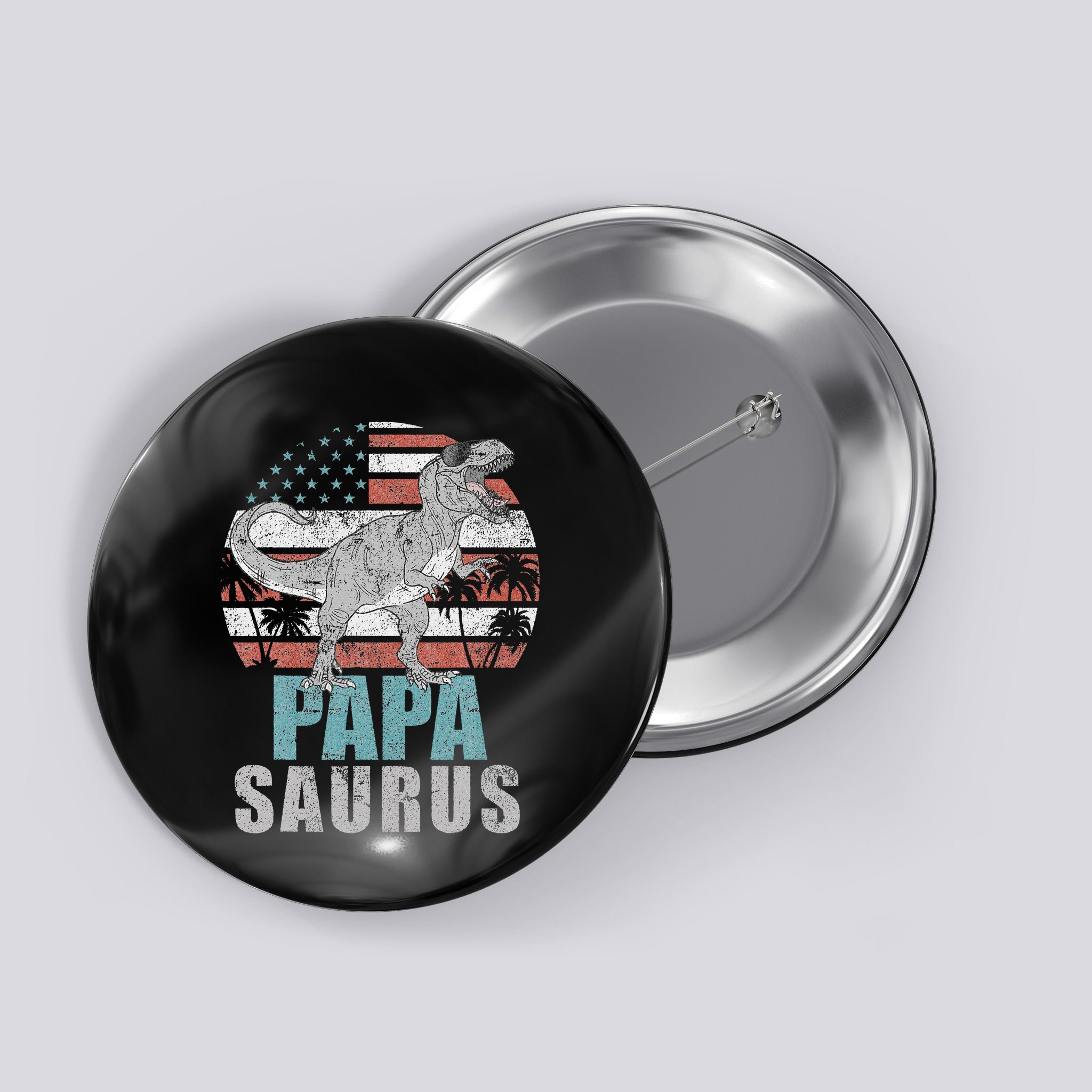 Papasaurus T Rex Dinosaur Papa Saurus American Flag Gift Button