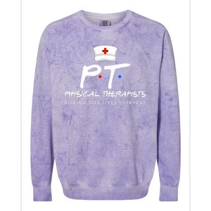 Physical Therapists Risking Our Lives Everyday Colorblast Crewneck Sweatshirt