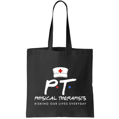 Physical Therapists Risking Our Lives Everyday Bag
