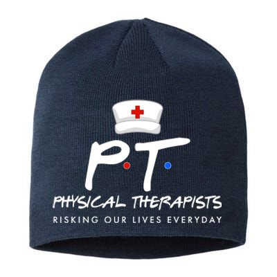 Physical Therapists Risking Our Lives Everyday Sustainable Beanie