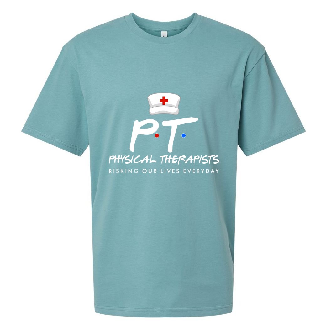 Physical Therapists Risking Our Lives Everyday Sueded Cloud Jersey T-Shirt