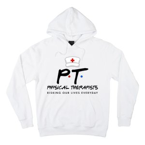 Physical Therapists Risking Our Lives Everyday Hoodie