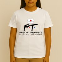 Physical Therapists Risking Our Lives Everyday T-Shirt
