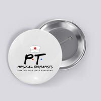 Physical Therapists Risking Our Lives Everyday Button