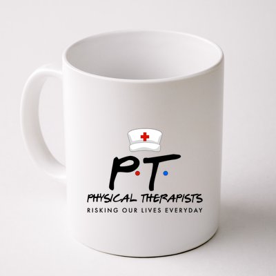 Physical Therapists Risking Our Lives Everyday Mug