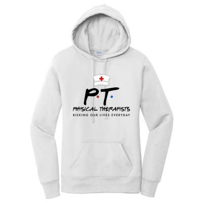 Physical Therapists Risking Our Lives Everyday Women's Pullover Hoodie