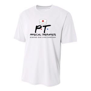 Physical Therapists Risking Our Lives Everyday Youth Performance Sprint T-Shirt