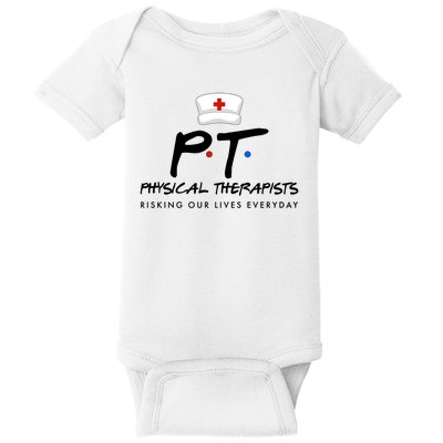 Physical Therapists Risking Our Lives Everyday Baby Bodysuit