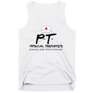 Physical Therapists Risking Our Lives Everyday Tank Top