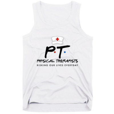 Physical Therapists Risking Our Lives Everyday Tank Top
