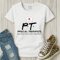 Physical Therapists Risking Our Lives Everyday Womens T-Shirt