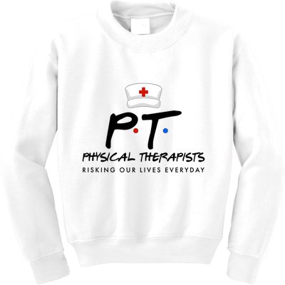 Physical Therapists Risking Our Lives Everyday Kids Sweatshirt