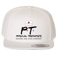 Physical Therapists Risking Our Lives Everyday Wool Snapback Cap