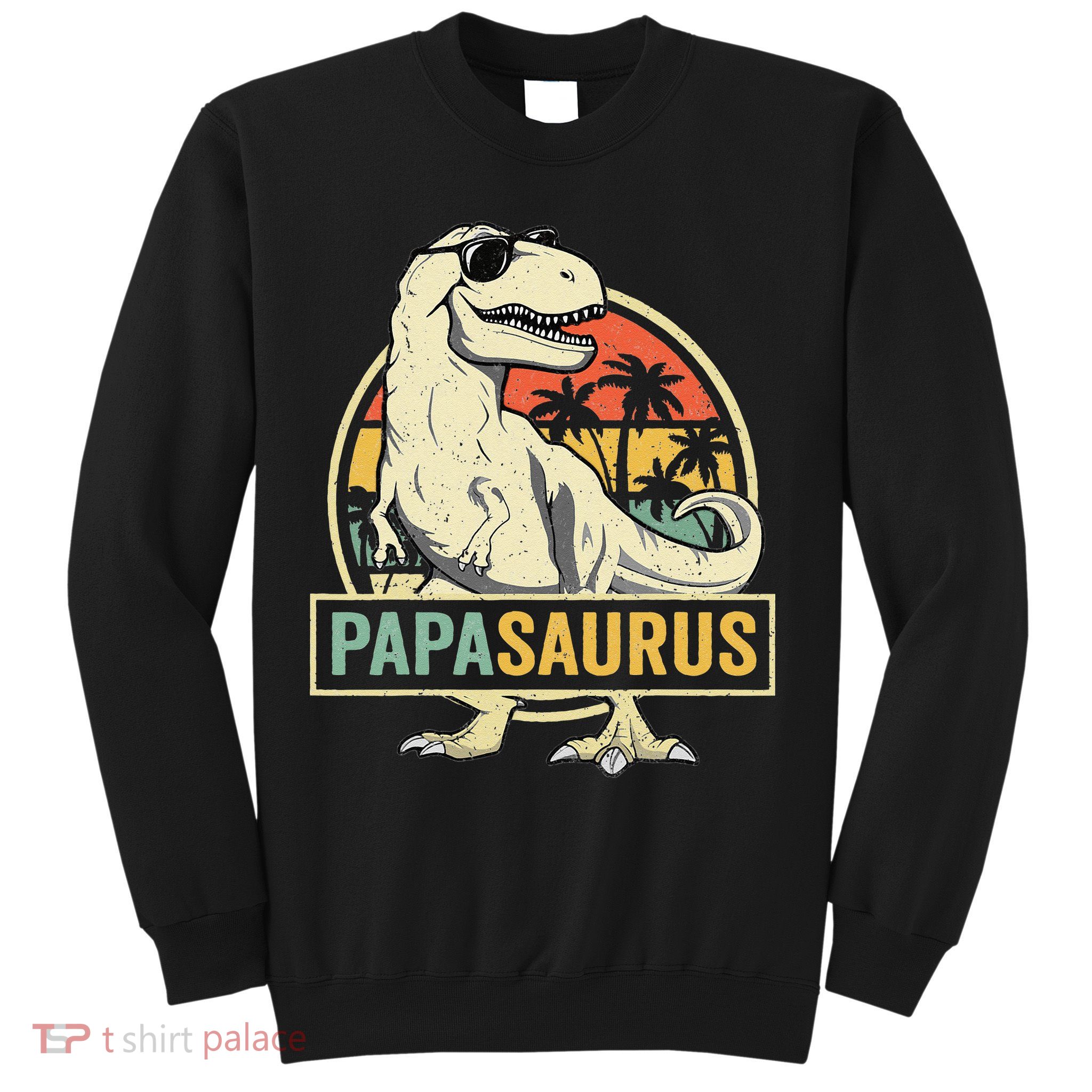 Papasaurus T Rex Dinosaur Papa Saurus Family Matching Sweatshirt