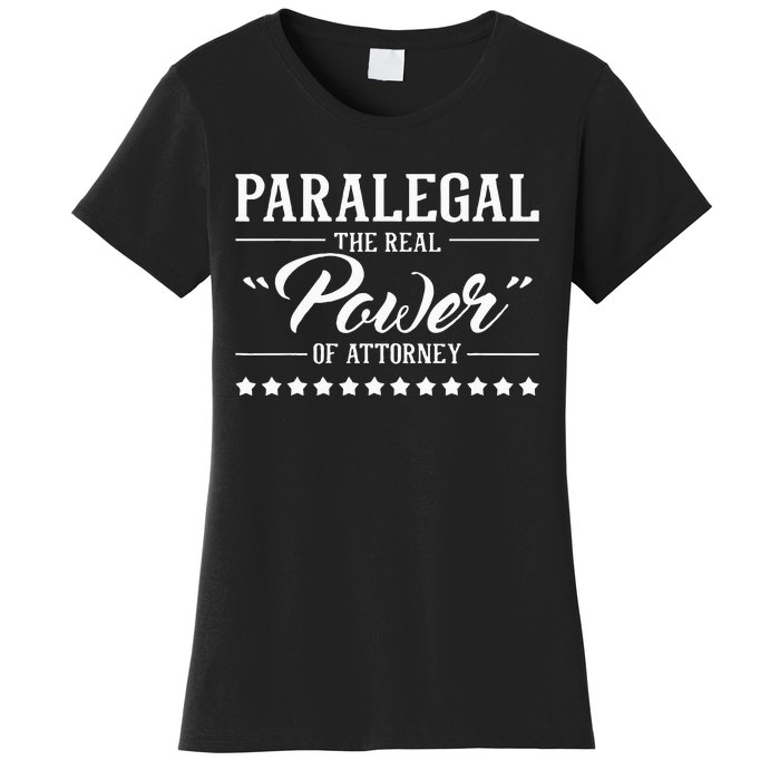 Paralegal The Real Power Of Attorney Attorney Assistant Women's T-Shirt