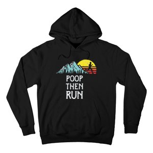 Poop Then Run! Funny Trail Running Graphic Hoodie