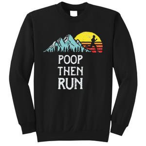 Poop Then Run! Funny Trail Running Graphic Sweatshirt