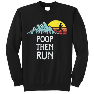 Poop Then Run! Funny Trail Running Graphic Sweatshirt