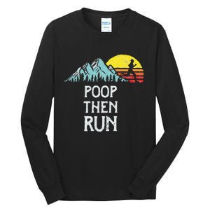 Poop Then Run! Funny Trail Running Graphic Tall Long Sleeve T-Shirt