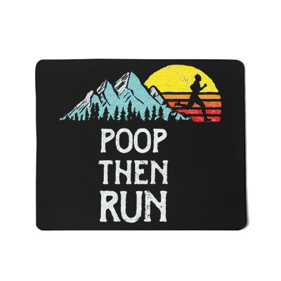 Poop Then Run! Funny Trail Running Graphic Mousepad