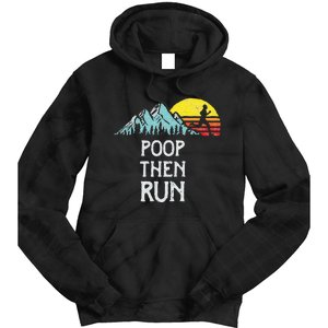 Poop Then Run! Funny Trail Running Graphic Tie Dye Hoodie