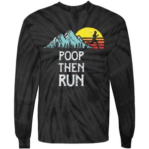 Poop Then Run! Funny Trail Running Graphic Tie-Dye Long Sleeve Shirt