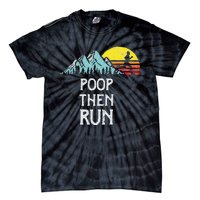 Poop Then Run! Funny Trail Running Graphic Tie-Dye T-Shirt