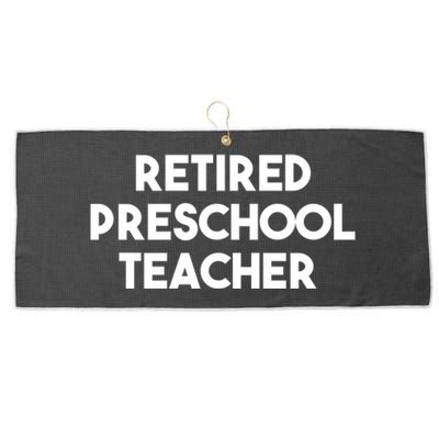 Preschool Teacher Retiret Retired Preschool Teacher Cool Gift Large Microfiber Waffle Golf Towel