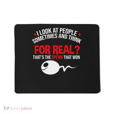 People The Sperm That Won Adult Humor Sarcastic Mousepad
