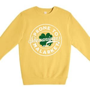 Prone To Shenanigans And Malarkey St Patricks Day Premium Crewneck Sweatshirt