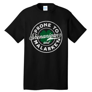 Prone To Shenanigans And Malarkey St Patricks Day Tall T-Shirt