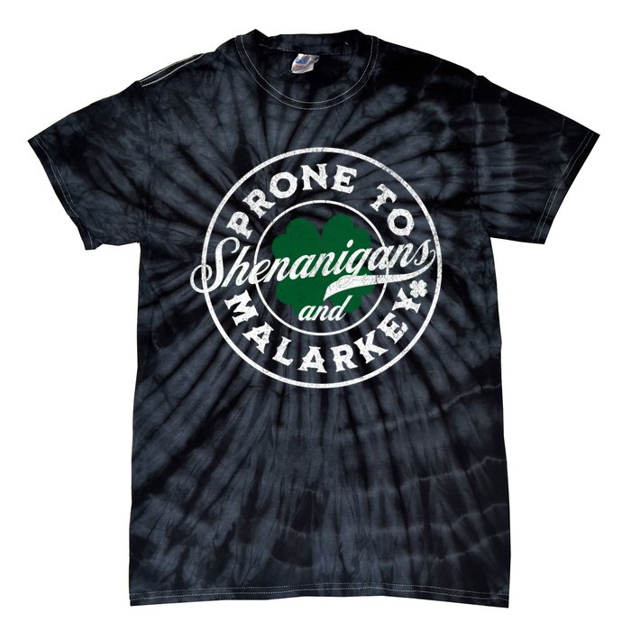 Prone To Shenanigans And Malarkey St Patricks Day Tie-Dye T-Shirt