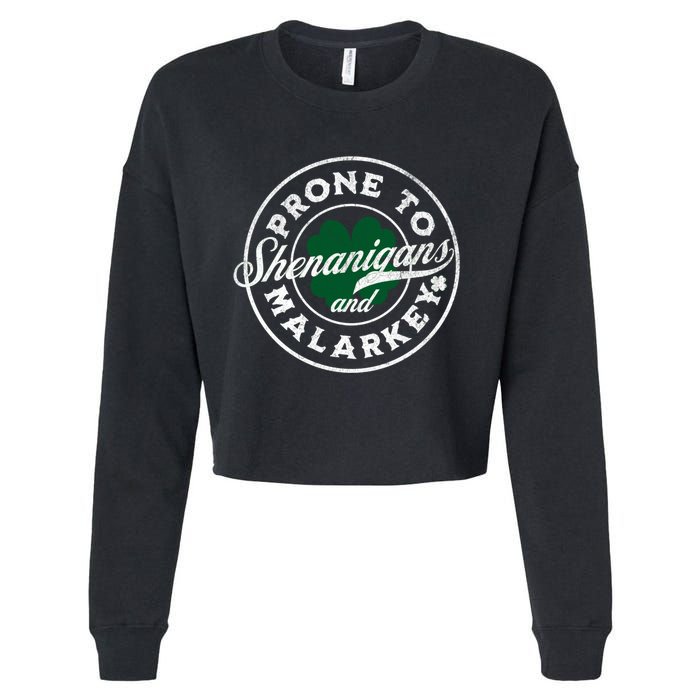 Prone To Shenanigans And Malarkey St Patricks Day Cropped Pullover Crew